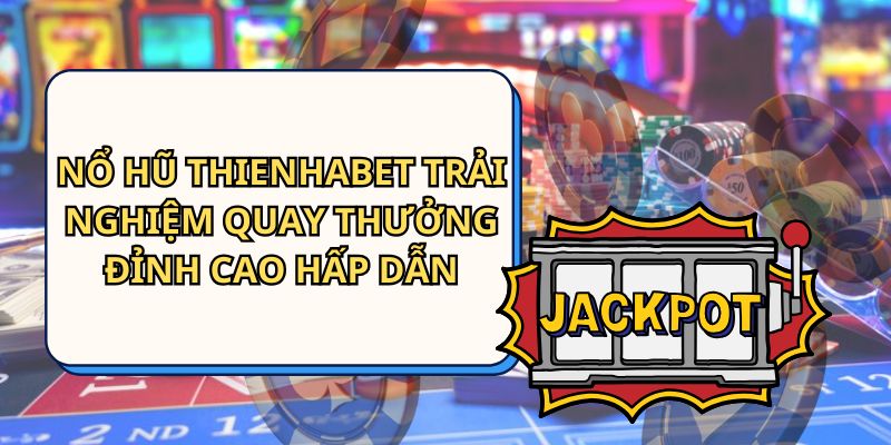 Nổ Hũ Thienhabet