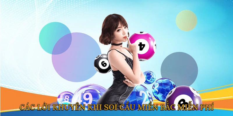 Các lời khuyên khi soi cầu miền Bắc miễn phí