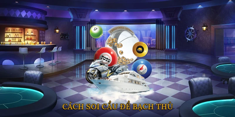 Cách soi cầu đề bạch thủ