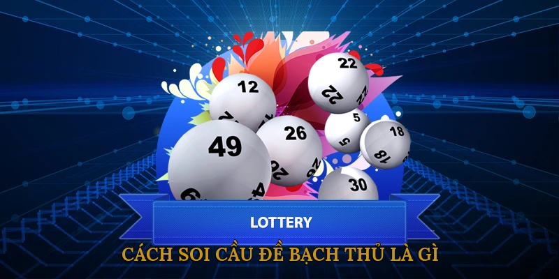 Cách soi cầu đề bạch thủ là gì?