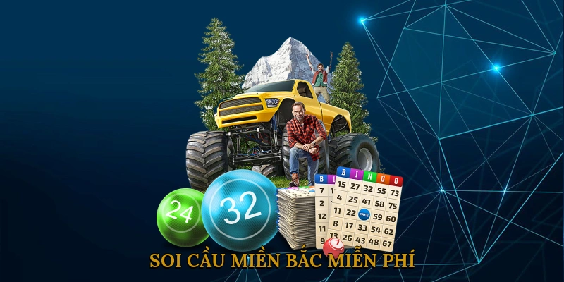 Soi Cầu Miền Bắc Miễn Phí
